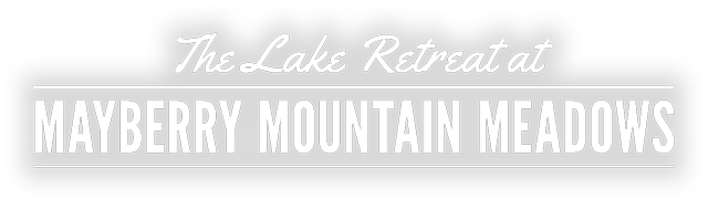 The Lake Retreat at Mayberry Mountain Meadows